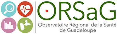 ORSAG : Observatoire Régional de la Santé de Guadeloupe.